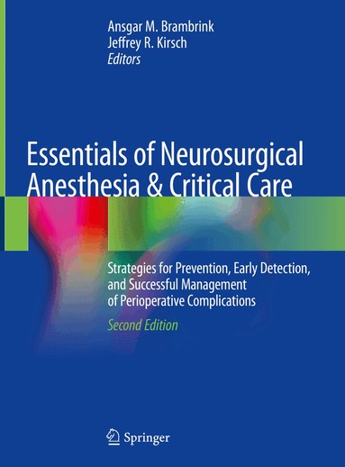 Ansgar M. Brambrink, Jeffrey R. Kirsch - Essentials of Neurosurgical Anesthesia & Critical Care, Inbunden