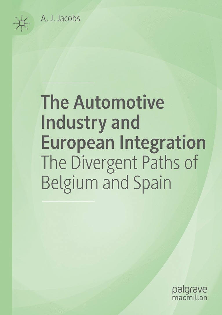 A. J. Jacobs - Automotive Industry and European Integration, Häftad