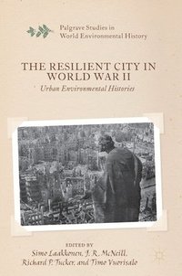 bokomslag The Resilient City in World War II