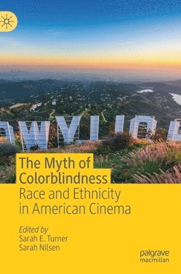 Sarah E. Turner, Sarah Nilsen - Myth of Colorblindness, Inbunden