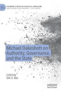 bokomslag Michael Oakeshott on Authority, Governance, and the State