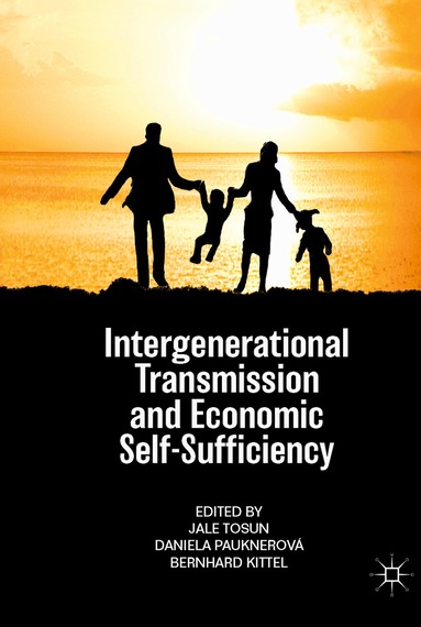 Jale Tosun, Daniela Pauknerová, Bernhard Kittel - Intergenerational Transmission and Economic Self-Sufficiency, Inbunden