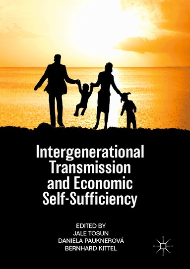 Jale Tosun, Daniela Pauknerová, Bernhard Kittel - Intergenerational Transmission and Economic Self-Sufficiency, Häftad