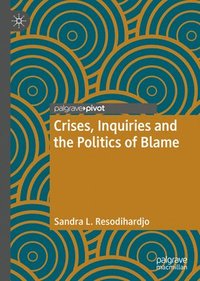 bokomslag Crises, Inquiries and the Politics of Blame