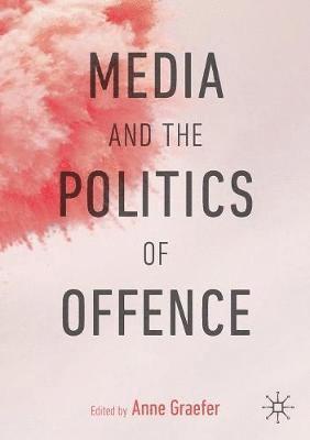 Media and the Politics of Offence 1