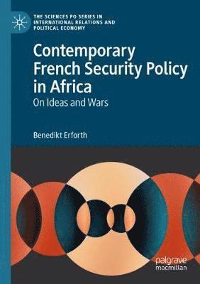 Benedikt Erforth - Contemporary French Security Policy in Africa, Häftad