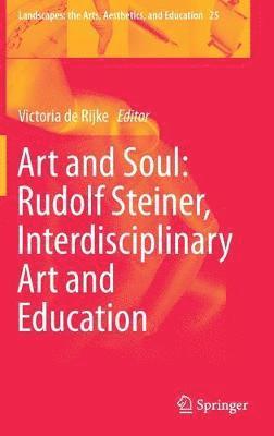 bokomslag Art and Soul: Rudolf Steiner, Interdisciplinary Art and Education