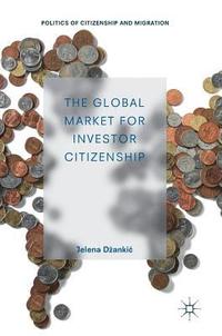 bokomslag The Global Market for Investor Citizenship