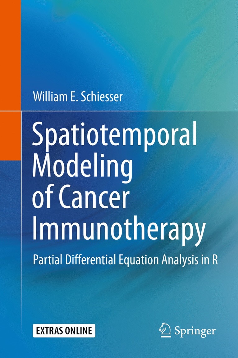 William E. Schiesser - Spatiotemporal Modeling of Cancer Immunotherapy, Inbunden