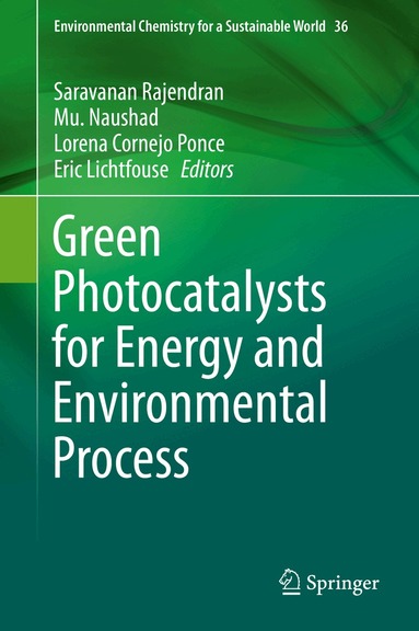 Saravanan Rajendran, Mu. Naushad, Lorena Cornejo Ponce, Eric Lichtfouse - Green Photocatalysts for Energy and Environmental Process, Inbunden