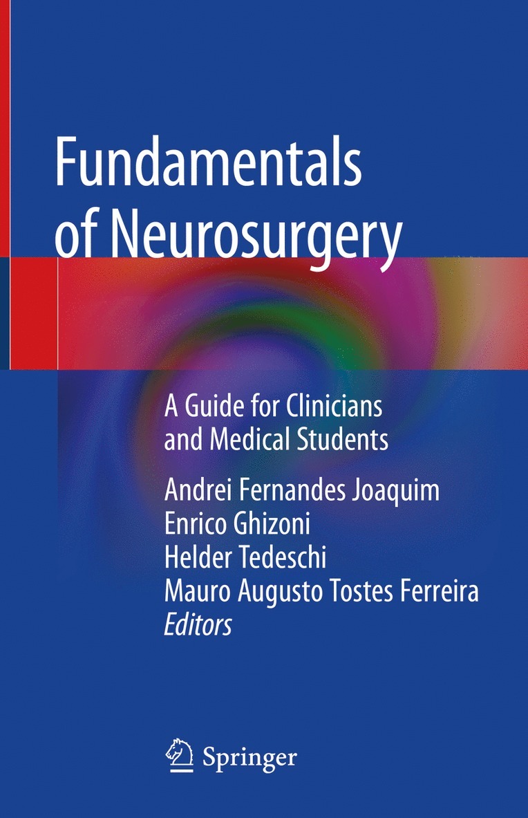 Andrei Fernandes Joaquim, Enrico Ghizoni, Helder Tedeschi, Mauro Augusto Tostes Ferreira - Fundamentals of Neurosurgery, Inbunden