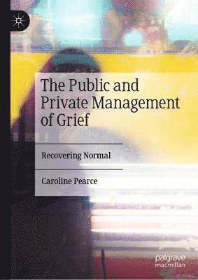 bokomslag Public and Private Management of Grief