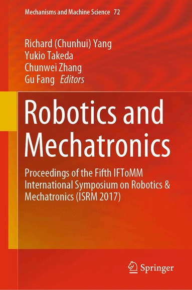 Richard (Chunhui) Yang, Yukio Takeda, Chunwei Zhang, Gu Fang - Robotics and Mechatronics, Inbunden