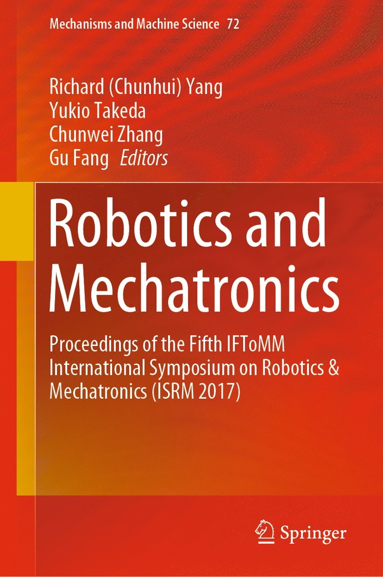 Richard (Chunhui) Yang, Yukio Takeda, Chunwei Zhang, Gu Fang, Richard (chunhui) Yang - Robotics and Mechatronics, Inbunden