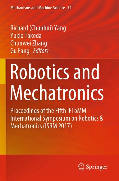 Richard (Chunhui) Yang, Yukio Takeda, Chunwei Zhang, Gu Fang - Robotics and Mechatronics, Häftad