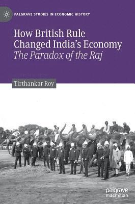 bokomslag How British Rule Changed India's Economy