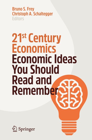 Bruno S. Frey, Christoph A. Schaltegger - 21st Century Economics, Häftad