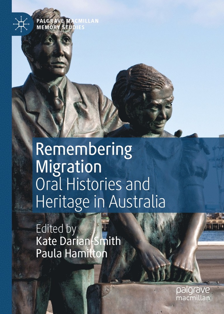 Kate Darian-Smith, Paula Hamilton - Remembering Migration, Inbunden