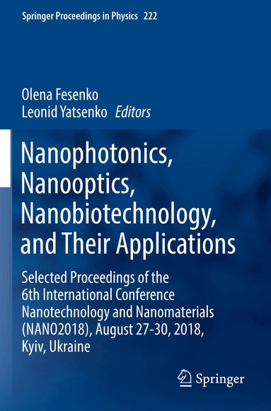 Olena Fesenko, Leonid Yatsenko - Nanophotonics, Nanooptics, Nanobiotechnology, and Their Applications, Häftad