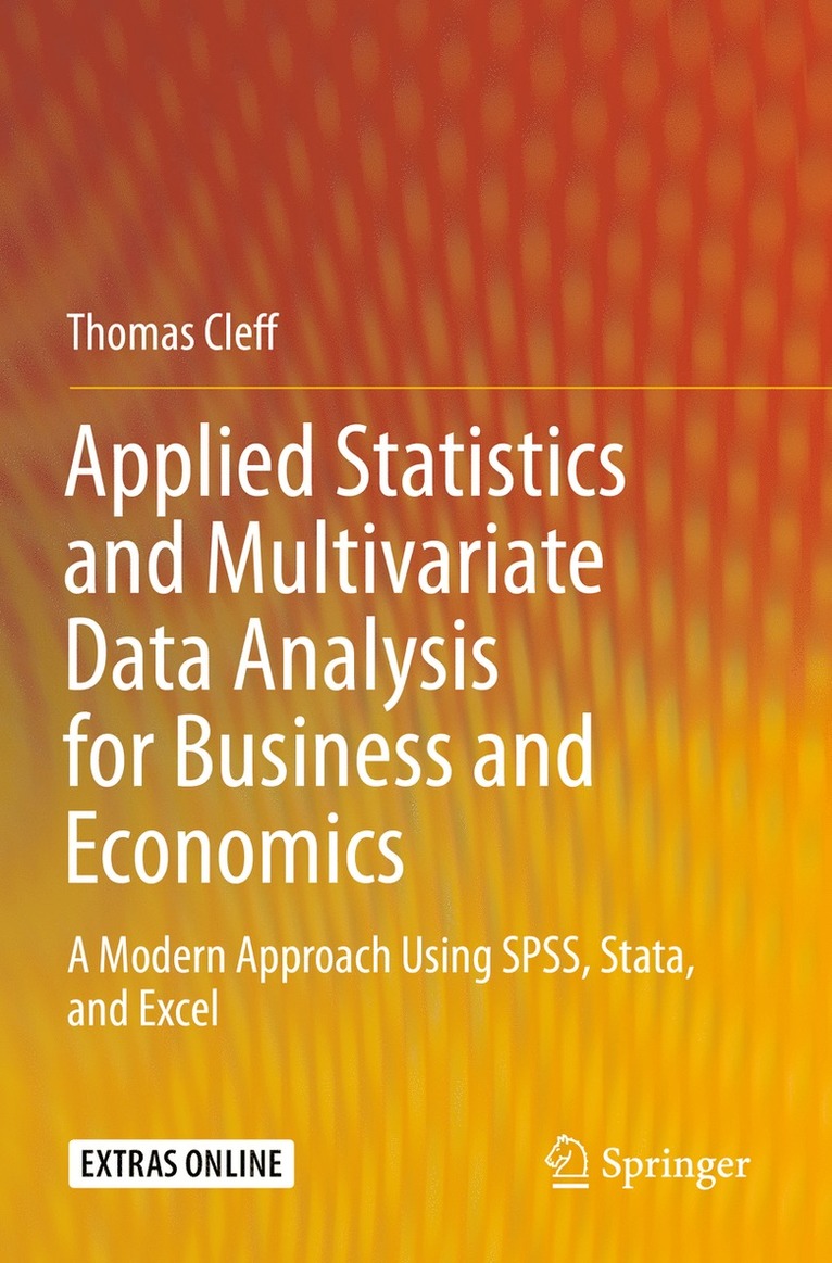 Applied Statistics and Multivariate Data Analysis for Business and Economics