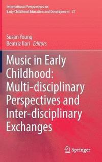 bokomslag Music in Early Childhood: Multi-disciplinary Perspectives and Inter-disciplinary Exchanges