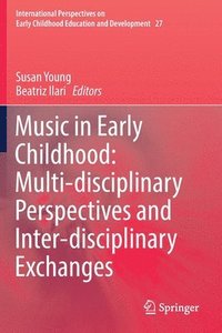bokomslag Music in Early Childhood: Multi-disciplinary Perspectives and Inter-disciplinary Exchanges