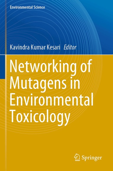 Kavindra Kumar Kesari - Networking of Mutagens in Environmental Toxicology, Häftad