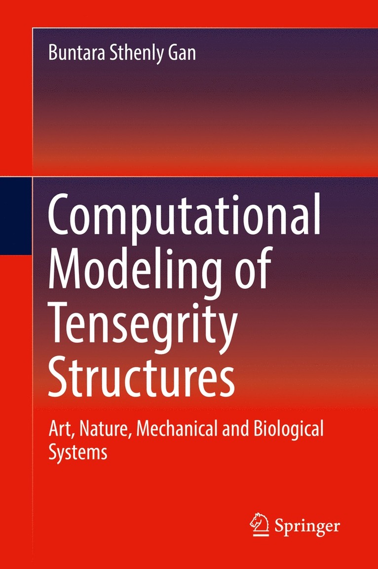 Buntara Sthenly Gan - Computational Modeling of Tensegrity Structures, Inbunden
