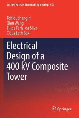 Tohid Jahangiri, Qian Wang - Electrical Design of a 400 kV Composite Tower, Häftad