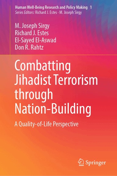 M. Joseph Sirgy, Richard J. Estes, El-Sayed El-Aswad, Don R. Rahtz - Combatting Jihadist Terrorism through Nation-Building, Inbunden