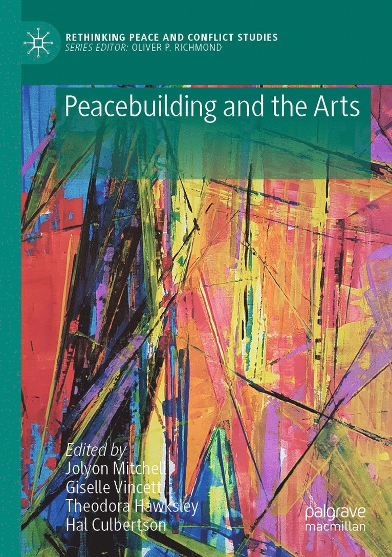 Jolyon Mitchell, Giselle Vincett, Theodora Hawksley, Hal Culbertson - Peacebuilding and the Arts, Häftad