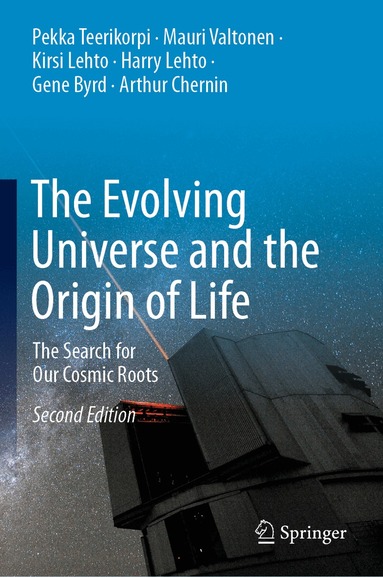 Pekka Teerikorpi, Mauri Valtonen, Kirsi Lehto, Harry Lehto, Gene Byrd, Arthur Chernin - Evolving Universe and the Origin of Life, Inbunden