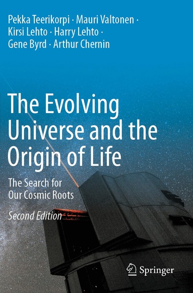 Pekka Teerikorpi, Mauri Valtonen, Kirsi Lehto, Harry Lehto, Gene Byrd, Arthur Chernin - Evolving Universe and the Origin of Life, Häftad