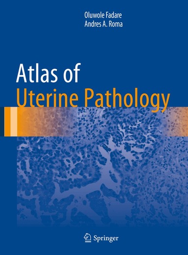 Oluwole Fadare, Andres A. Roma - Atlas of Uterine Pathology, Inbunden
