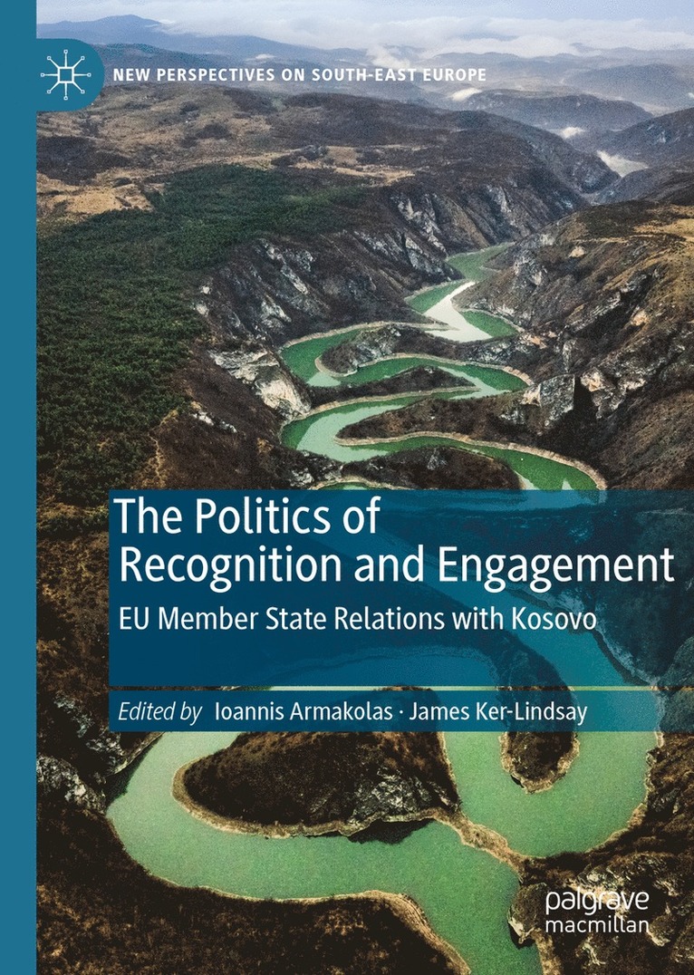 Ioannis Armakolas, James Ker-Lindsay - Politics of Recognition and Engagement, Inbunden
