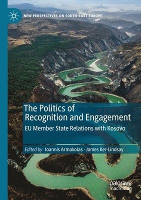 Ioannis Armakolas, James Ker-Lindsay - Politics of Recognition and Engagement, Häftad