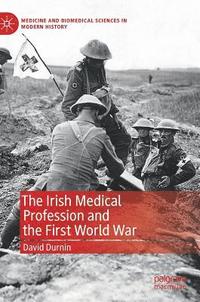 bokomslag The Irish Medical Profession and the First World War