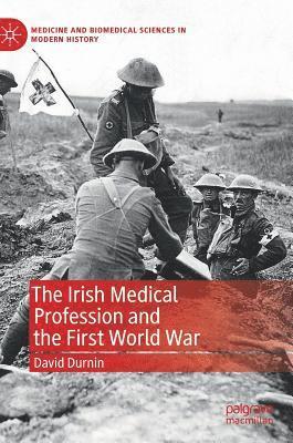 The Irish Medical Profession and the First World War 1