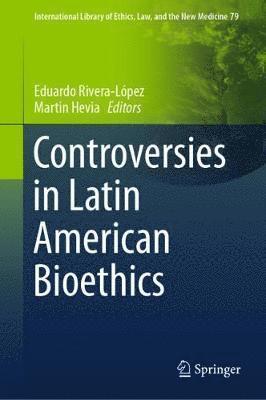 bokomslag Controversies in Latin American Bioethics