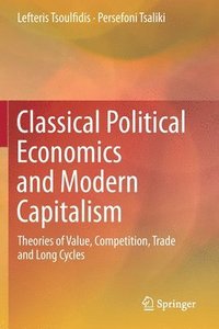 bokomslag Classical Political Economics and Modern Capitalism