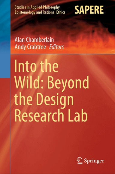 Alan Chamberlain, Andy Crabtree - Into the Wild: Beyond the Design Research Lab, Inbunden