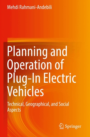 Mehdi Rahmani-Andebili - Planning and Operation of Plug-In Electric Vehicles, Häftad