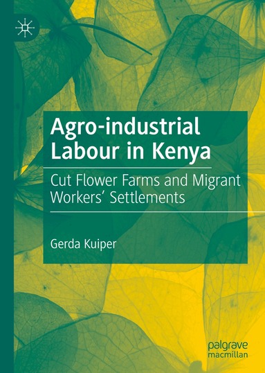 Gerda Kuiper - Agro-industrial Labour in Kenya, Inbunden
