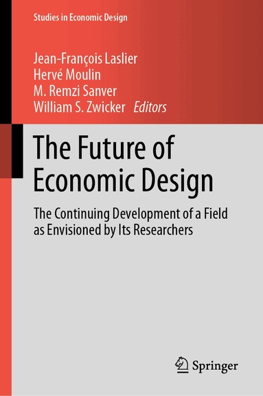 Jean-François Laslier, Hervé Moulin, M. Remzi Sanver, William S. Zwicker - Future of Economic Design, Inbunden