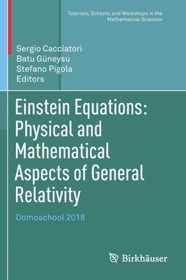 Einstein Equations: Physical and Mathematical Aspects of General Relativity 1