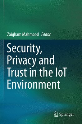 Security, Privacy and Trust in the IoT Environment 1