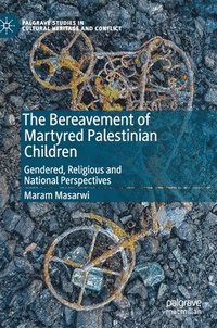 bokomslag The Bereavement of Martyred Palestinian Children