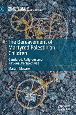 bokomslag The Bereavement of Martyred Palestinian Children