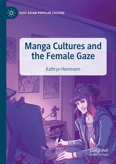 Kathryn Hemmann - Manga Cultures and the Female Gaze, Häftad