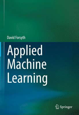 David Forsyth - Applied Machine Learning, Inbunden